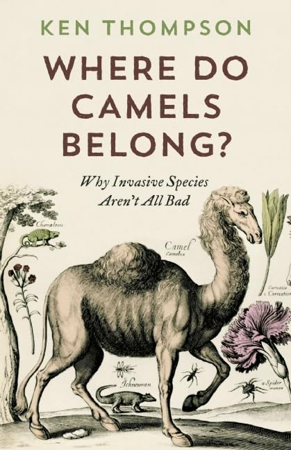 Buy Where Do Camels Belong?: The Story and Science of Invasive